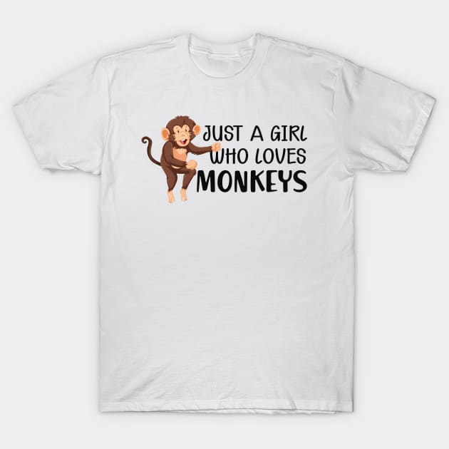 Monkey Girl - Just a girl who loves monkeys T-Shirt by KC Happy Shop